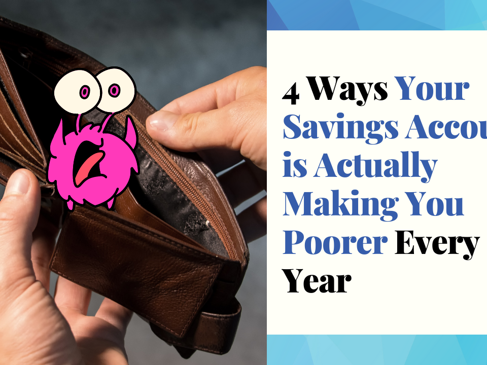 4 Ways your savings account is actually making you poorer every year