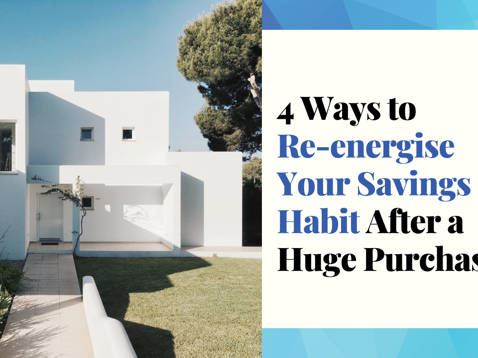 4 ways to re-energise your savings habit after a huge purchase