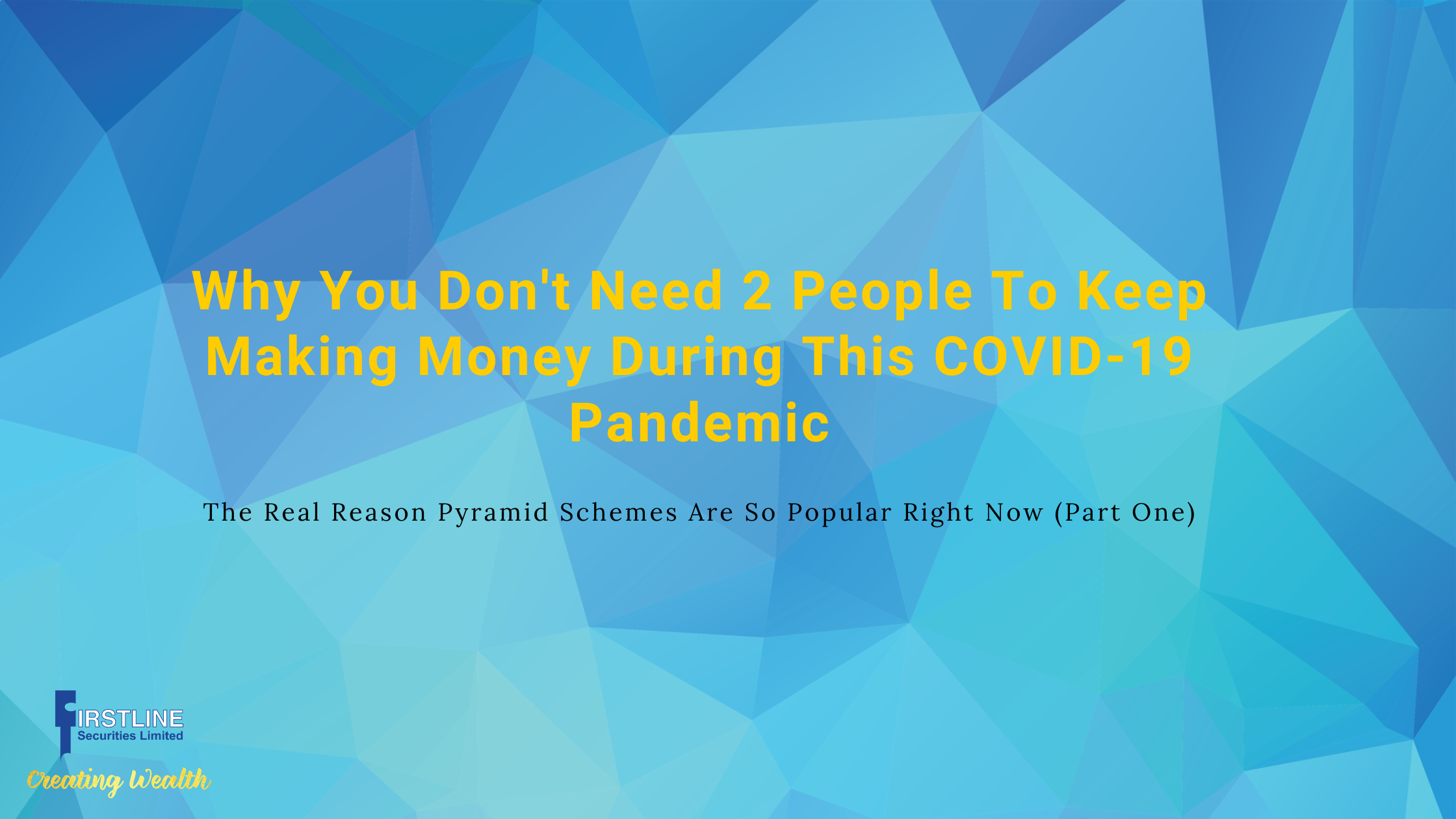 Why You Don't Need 2 People To Keep Making Money During This COVID-19 Pandemic & The Real Reason Pyramid Schemes Are So Popular Right Now (Part One)