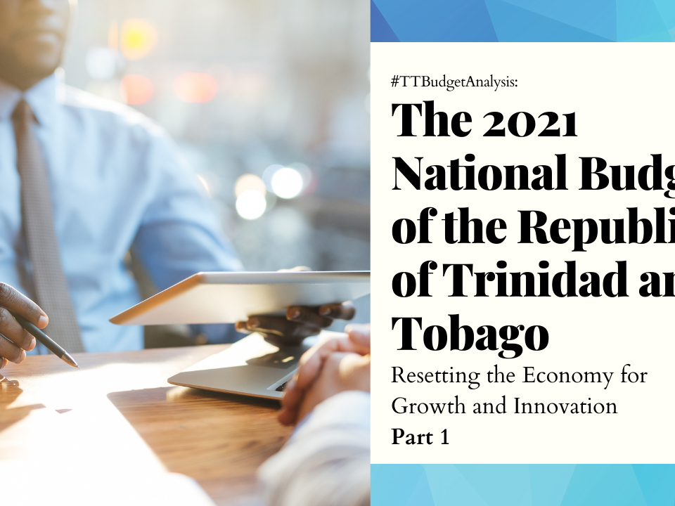 The 2021 National Budget of the Republic of Trinidad and Tobago Resetting the Economy for Growth and Innovation Part 1