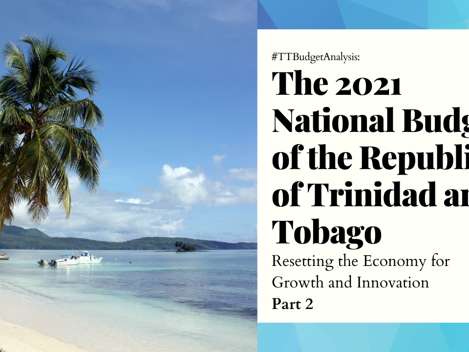 The 2021 National Budget of the Republic of Trinidad and Tobago Resetting the Economy for Growth and Innovation Part 2