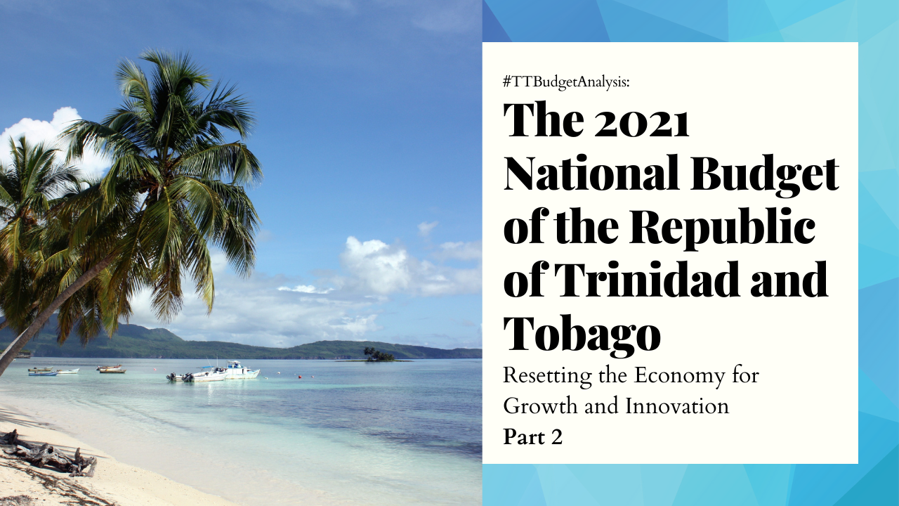 TTBudgetAnalysis Part 2 of the 2021 National Budget of Trinidad and