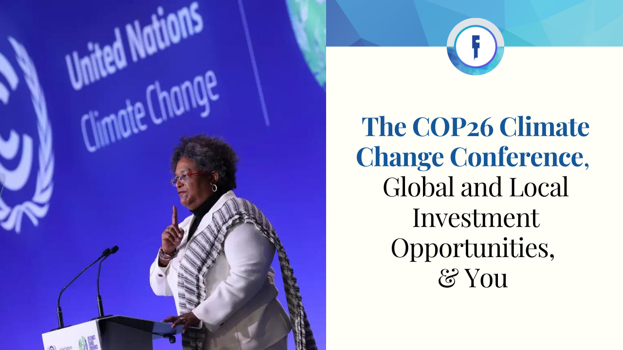 The COP26 Climate Change Conference, Global and Local Investment Opportunities, & You